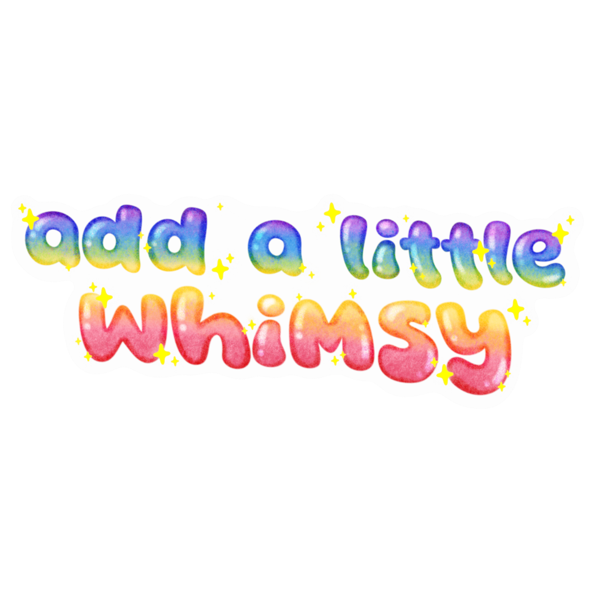 "add a little whimsy" sticker
